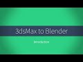 3DSMax 2018 to Blender 2.82 [2020] - Introduction