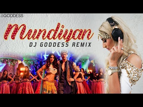 Mundiyan | Baaghi 2 | DJ Goddess Remix