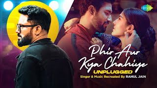 Download Lagu Phir Aur Kya Chahiye - Unplugged Version | Rahul Jain | Sachin-Jigar | Amitabh Bhattacharya MP3 Download Lagu Phir Aur Kya Chahiye - Unplugged Version | Rahul Jain | Sachin-Jigar | Amitabh Bhattacharya MP3
