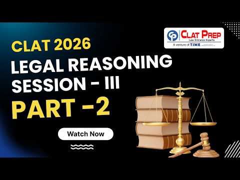 CLAT 2026 Legal Reasoning | Section 3 | Part 2 |PYQs | Clat Prep
