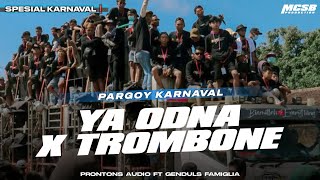 DJ YA ODNA X TROMBONE PARGOY KARNAVAL❗ - PROTONS AUDIO FT. GENDULS FAMIGLIA BY MCSB PRODUCTION Resimi