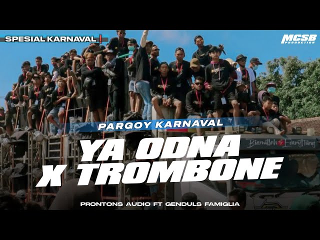 DJ YA ODNA X TROMBONE PARGOY KARNAVAL❗ - PROTONS AUDIO FT. GENDULS FAMIGLIA BY MCSB PRODUCTION class=