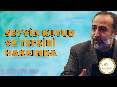 Ebubekir Sifil - Seyyid Kutub ve Tefsiri Hakkında Mutedil Yaklaşım