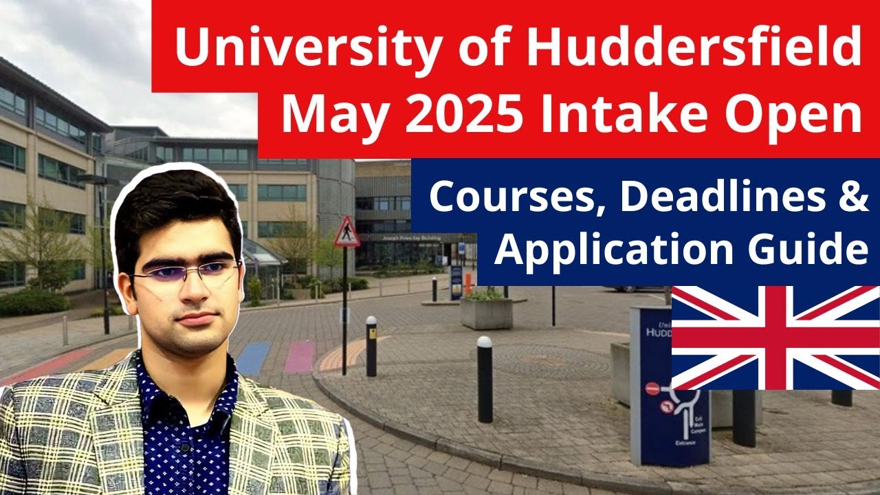 University of Huddersfield May 2025 Intake Open | Courses Deadlines ...