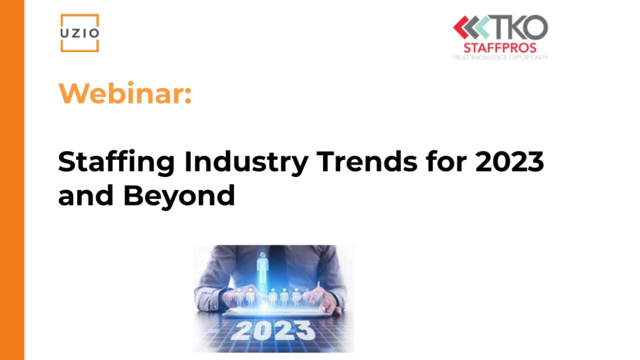 Staffing Industry Trends for 2023 and Beyond | Webinar | UZIO | Schedule a demo with our expert
