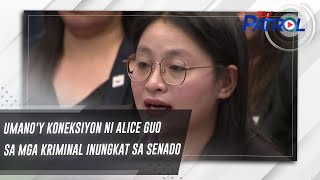 Umano'y koneksiyon ni Alice Guo sa mga kriminal inungkat sa Senado | TV Patrol