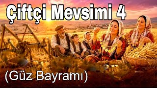 134 GÜZ BAYRAMI (Çiftçi Mevsimi) Anadolu folk. 