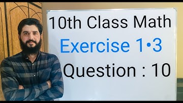 10th class Math Exercise 1.3 Question 10 |  Balochistan Board | FREE EDUCATION | Muhammad Hilal