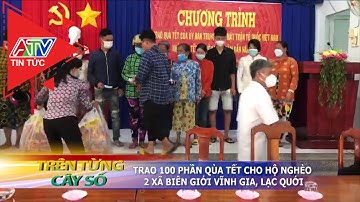 Trao 100 phần quà cho hộ nghèo 2 xã biên giới Vĩnh Gia, Lạc Quới | ATV Tin tức