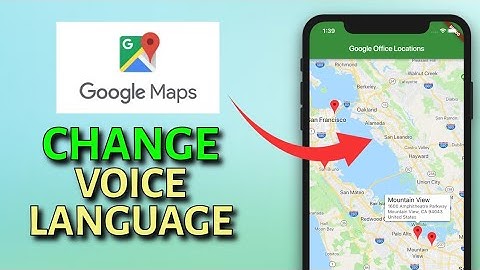 How to Change Google Map Voice Language 2025?
