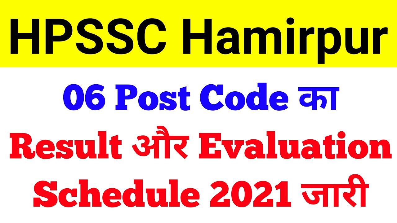 HPSSC Latest Notification 2021 | HPSSSB 06 Post Code Result & Evaluation Schedule 2021 Notification