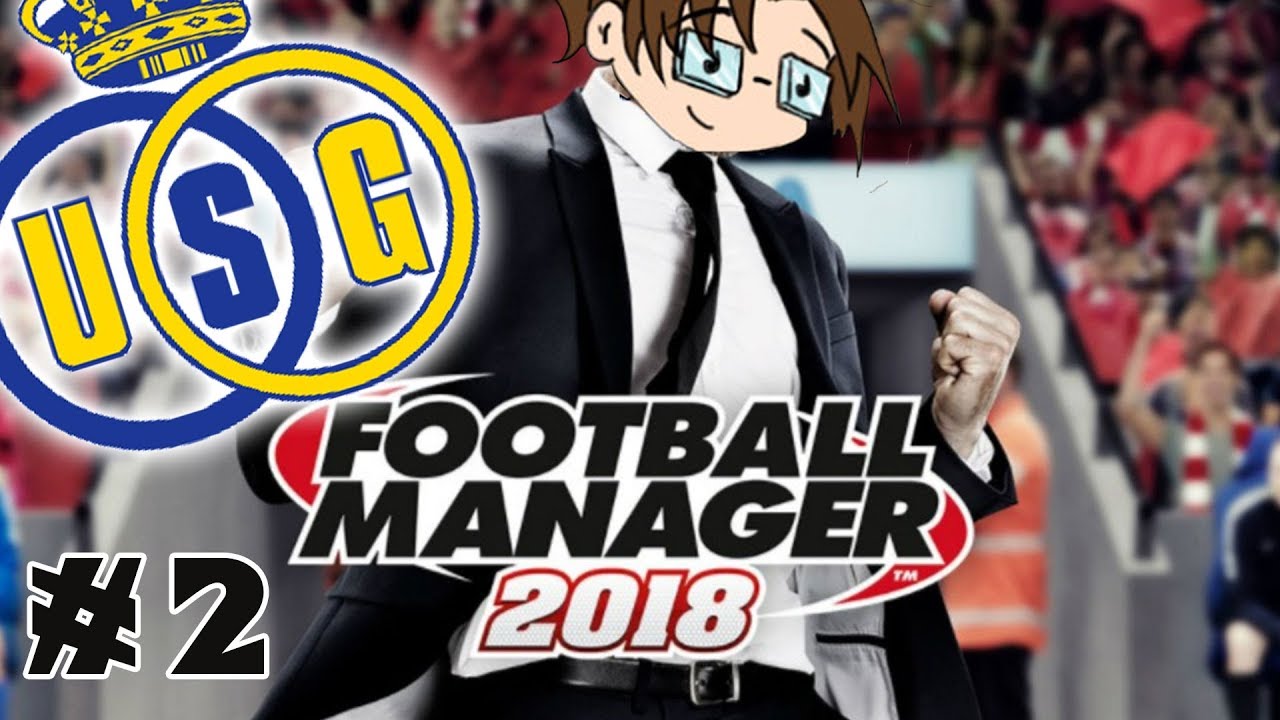Football Manager 2018 - Royale Union Saint-Gilloise - Ep 2 games people play
