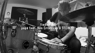 fiedlerski - pápá ft. Ben Cristovao & STEIN27 - Drum Cover