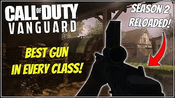Best Gun in Every Class in Vanguard Season 2 Reloaded with Best Class Setups! Best Guns in Vanguard
