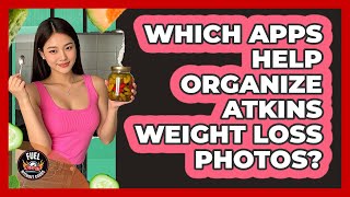 Which Apps Help Organize Atkins Weight Loss Photos? screenshot 5