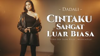 Cintaku Sangat Luar Biasa - Dadali | Pop Slow Rock (Lirik Video)
