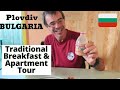 Plovdiv BULGARIA - Traditional Breakfast and Soviet Era Apartment Tour