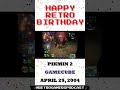 Happy Birthday to Pikmin 2 on the Nintendo GameCube!