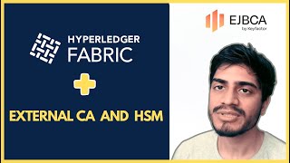 Hyperledger Fabric with External CA and HSM | ADITYA JOSHI |