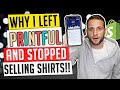 Why I LEFT Printful And STOPPED Selling T-Shirts On My Shopify Print On Demand Store