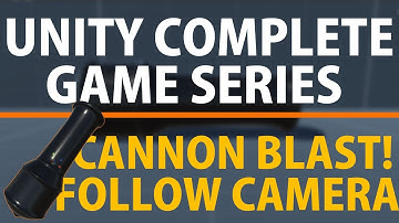 Unity 3d Create a Complete Game Cannon Follow Camera