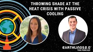 #160 - Throwing Shade at the Heat Crisis with Passive Cooling With ThermoShade