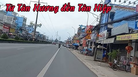 Quốc lộ 1A từ khu công nghiệp Tân Hương đến Tân Hiệp | huyện Châu Thành | MAI TIỀN GIANG #222