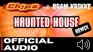 Chipz Bram Krikke - Haunted House Remix Official Audio
