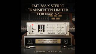 EMT 266X TRANSIENTEN LIMITER FOR NAM A2 (28 A2 CAPTURES) Nam A2 BONUS UNCALIBRATED UNIT Demo Video