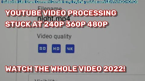 4K 1080p video uploaded only shows in 360p or 480p in YouTube - How to FIX IT 2022 watch whole video