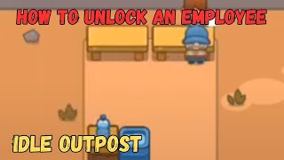 How to unlock an employee on Idle outpost tutorial unlock employee