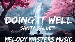 Santa Sallet - Doing It Well (Lyrics)  | 25mins - Feeling your music