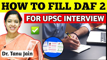 How to Fill DAF-2 for UPSC Interview | Mastering DAF-2 | Interview | By Dr. Tanu Jain @Tathastuics