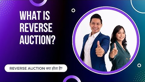 What is reverse auction? Reverse auction...