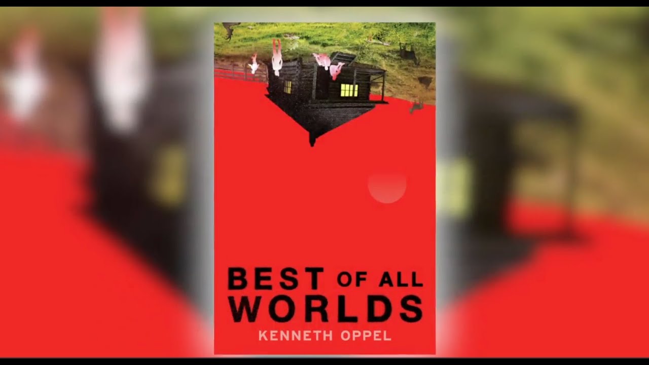 Best of All Worlds by Kenneth Oppel
