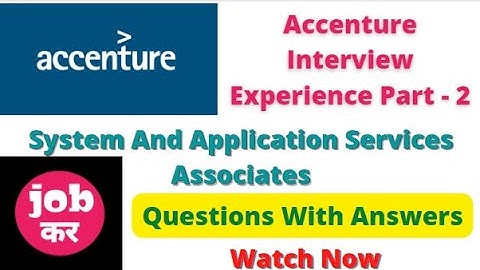 Accenture Candidate Interview Experience || System And Application Services Associates || Part - 2