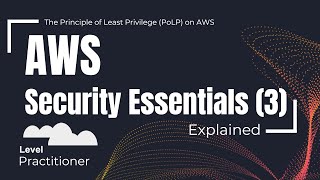 AWS Security Essentials (3) | The Principle of Least Privilege on AWS