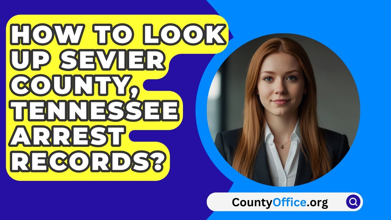 How To Look Up Sevier County, Tennessee Arrest Records? - CountyOffice.org