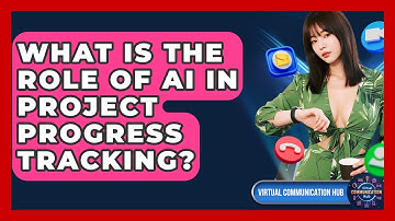 What Is The Role Of AI In Project Progress Tracking? - Virtual Communication Hub