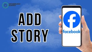 How To Add Story On Facebook? Technology Glance