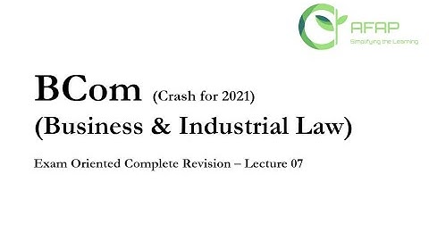 BCom Part II Business & Industrial Law (Crash) Lecture 7