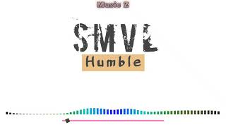 SMVL - Humble (Music Audio)