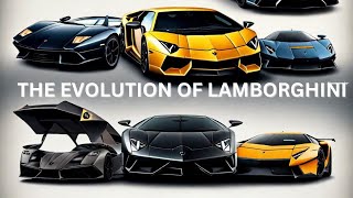 THE FANTASTIC EVOLUTION OF LAMBORGHINI.