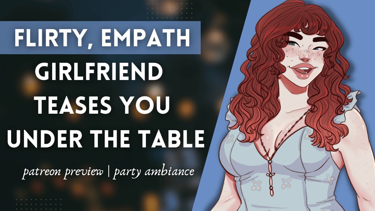 ASMR │ Your Flirty, Empath Girlfriend Teases You Under the Table (F4A ...