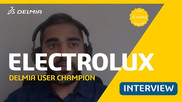 Anand Kumar from Electrolux | DELMIA User Champion