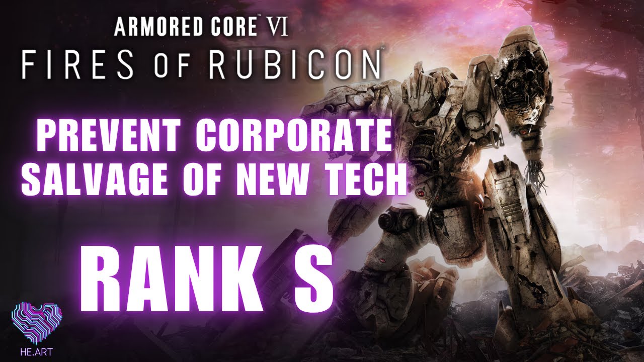 Armored Core VI: Огни Рубикона — Предотвратить корпоративное спасение новой технологии ранга S