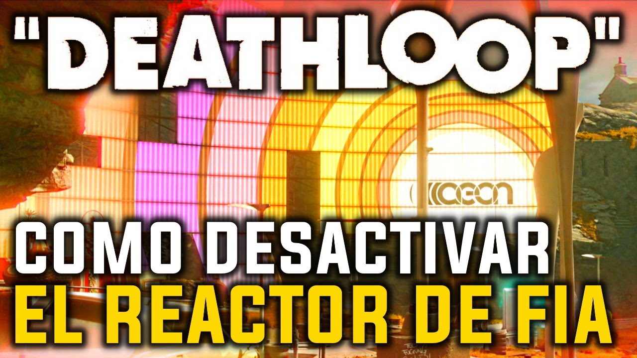 Como desactivar el Reactor de Fia en Fristad Rock - Deathloop