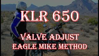 KLR 650 Valve Adjust - Eagle Mike Easy Method