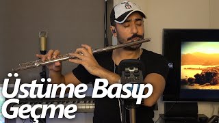 Üstüme Basıp Geçme Yar - Gökhan Kırdar | Flüt Solo - Mustafa Tuna ( Flute Cover ) #flute #flüt Resimi