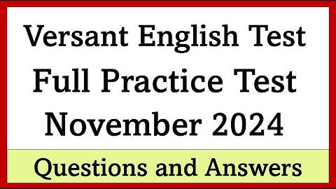 Versant Engels Test - Volledige Oefentest - Vragen en antwoorden - (Niet officieel)